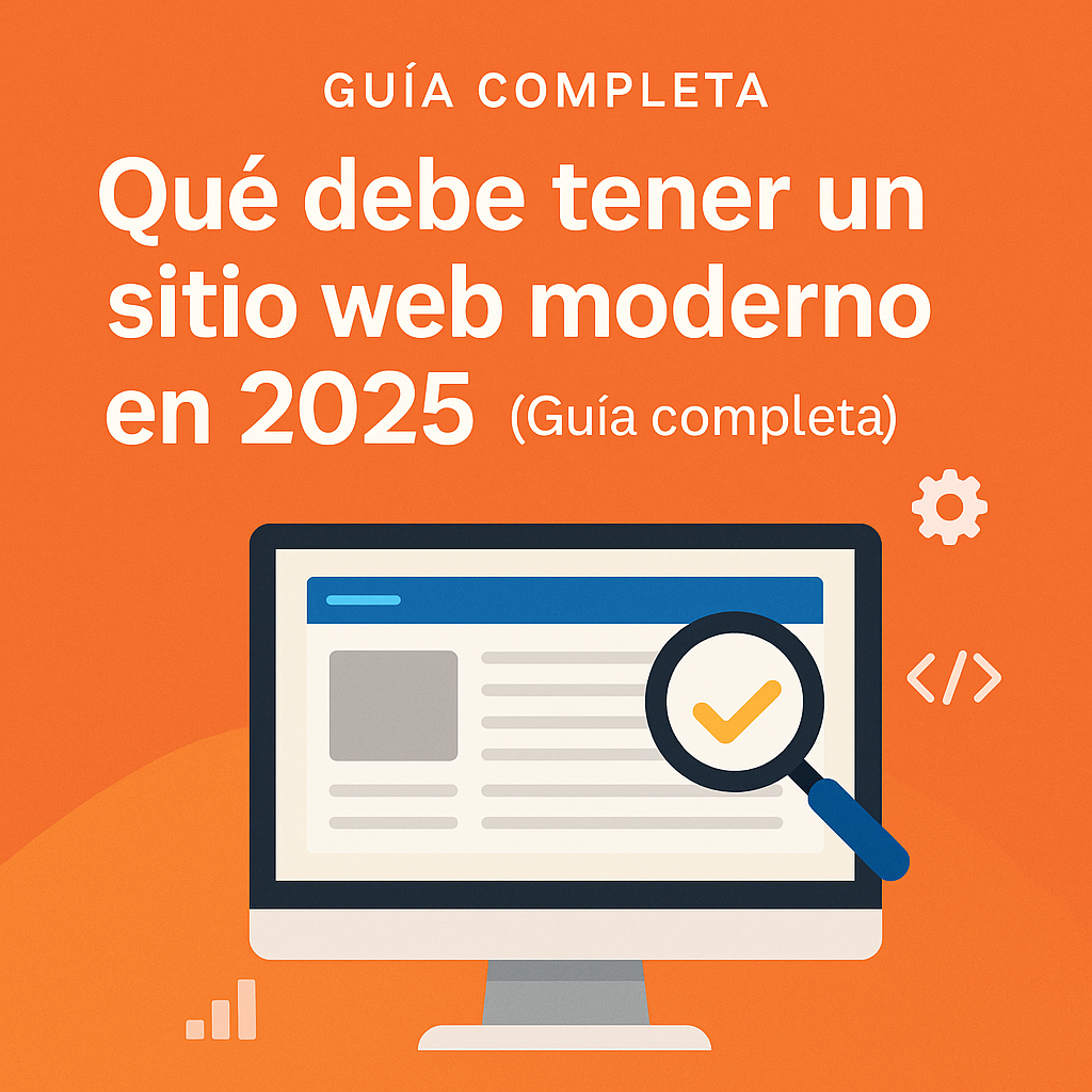 Qué debe tener un sitio web moderno en 2025 (Guía completa)